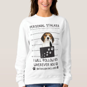 Sweatshirt Funny Dog Lover Personal Stalker Je vous suivrai B