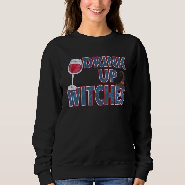 Sweatshirt Funny Drink Up Witches Wine Glass Halloween Drinki (Devant)