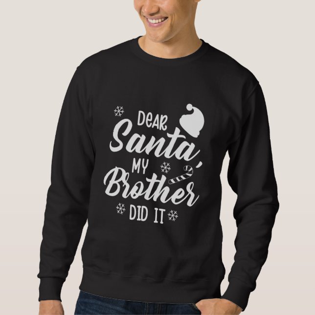Sweatshirt Funny Family Christmas Dear Santa My Brother Did (Devant)