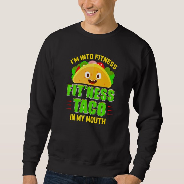 Sweatshirt Funny Fitness Taco Foodie Nourriture Mexicaine Gym (Devant)