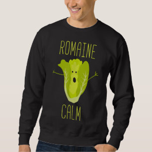Sweatshirt Funny Gardening Pun Romaine Calm Gardener Cadeau