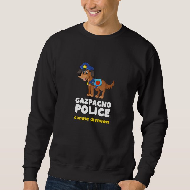 Sweatshirt Funny Gazpacho Police Chien Politique Congrès Gree (Devant)