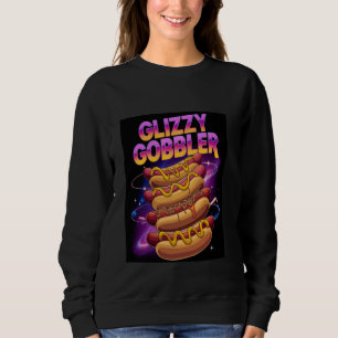 Sweatshirt Funny Glizzy Gobbler mème Hilarious Hot Dog Glizzy