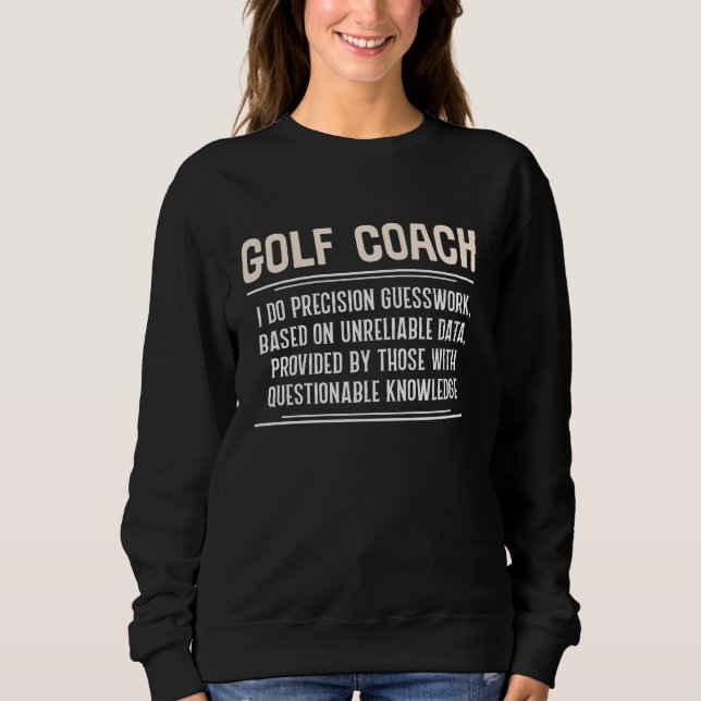 Sweatshirt Funny Golf Coach Graphic - Je fais Precision Guess (Devant)