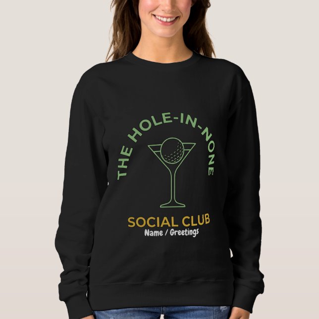 Sweatshirt Funny Golf Social Club Humor Hole-In-None Martini  (Devant)
