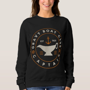 Sweatshirt Funny Gravy Boat Capitaine Thanksgiving