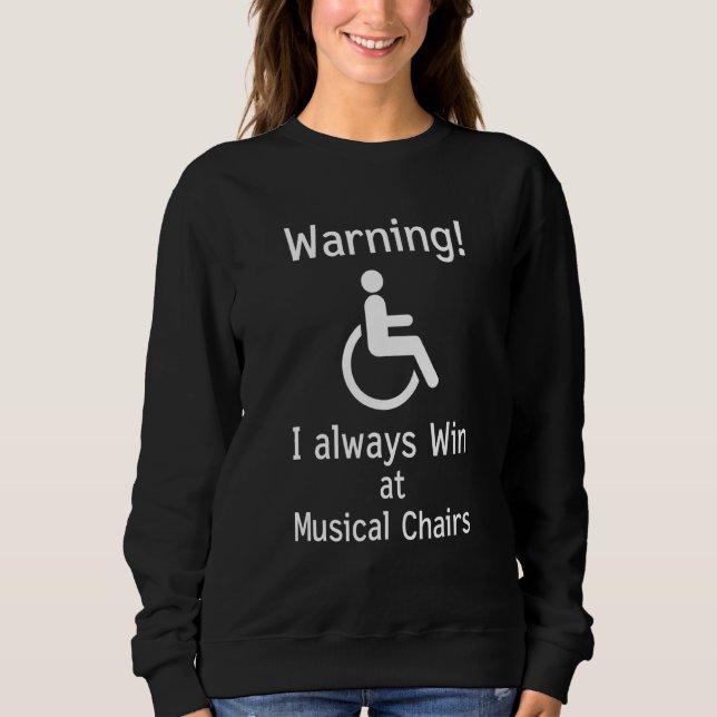 Sweatshirt Funny Handicap Sarcastique fauteuil roulant (Devant)