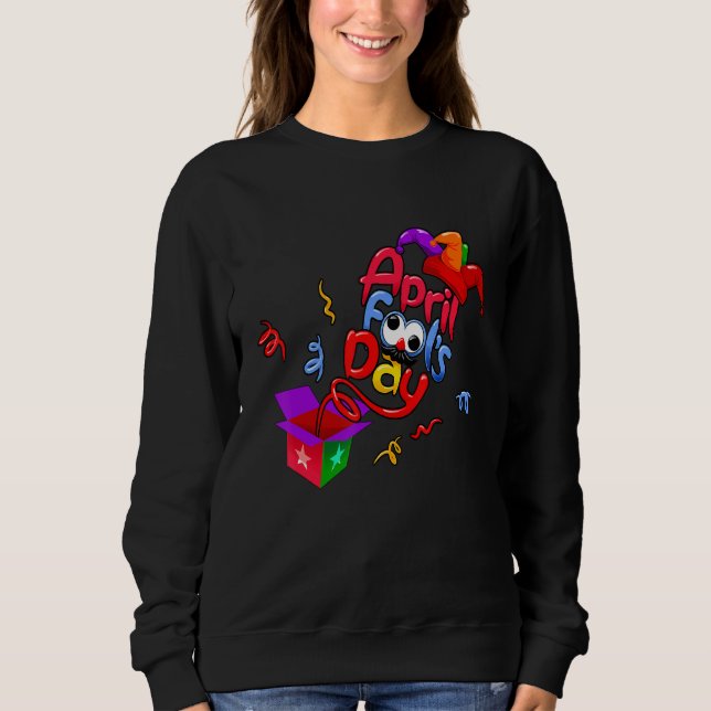 Sweatshirt Funny Happy April Fool's Day April Fools Day 2022 (Devant)