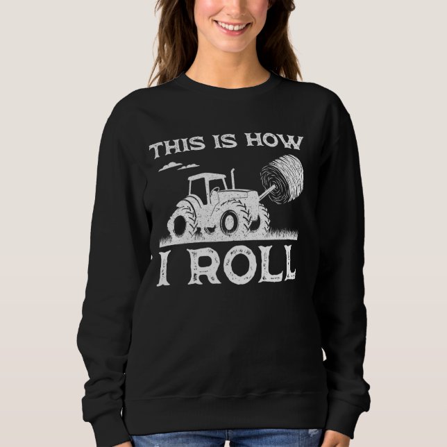 Sweatshirt Funny Hay Bale Comment je roule Cadeau Cool Fermie (Devant)