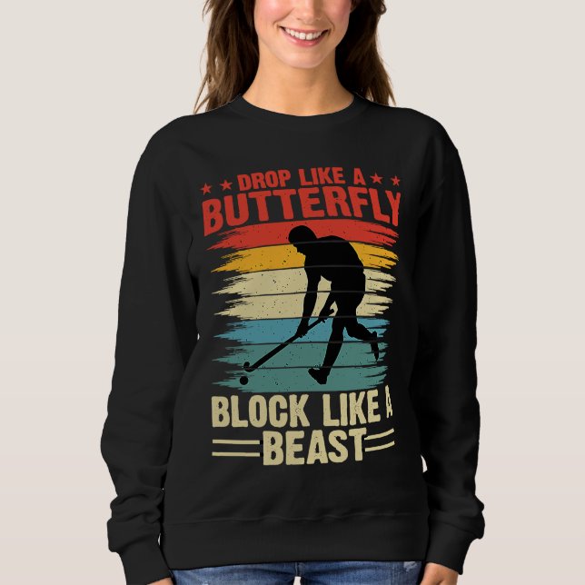 Sweatshirt Funny Hockey Drop Like A Butterfly Block Like A Be (Devant)