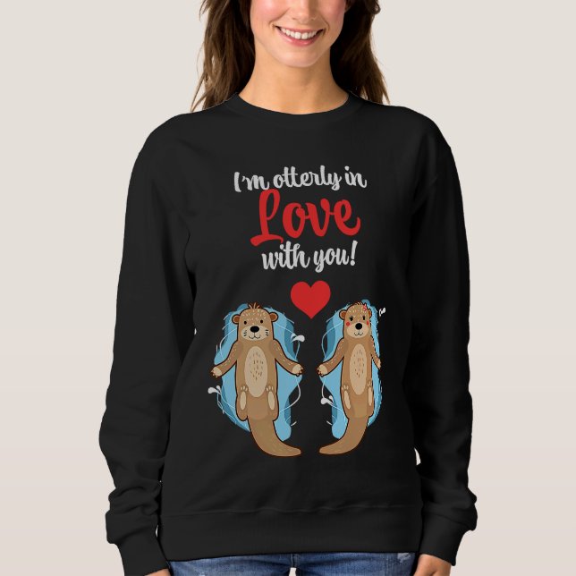 Sweatshirt Funny I Am Otterly In Love With You Cute Couple Co (Devant)