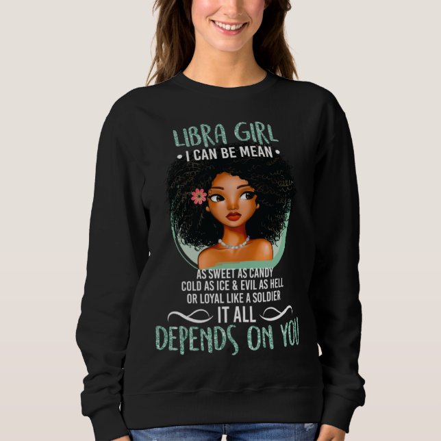 Sweatshirt Funny I can Be Mean Libra Girl for Women (Devant)