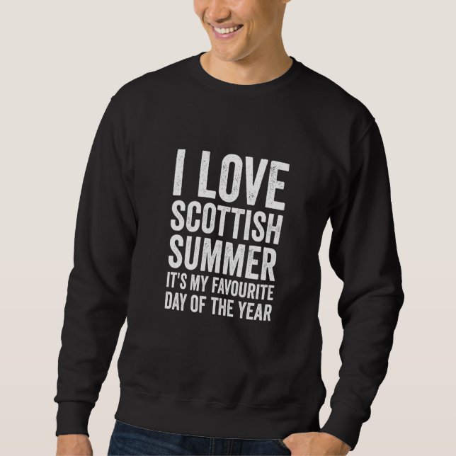 Sweatshirt Funny I Love Scottish Summer Météo Prévision Scot (Devant)