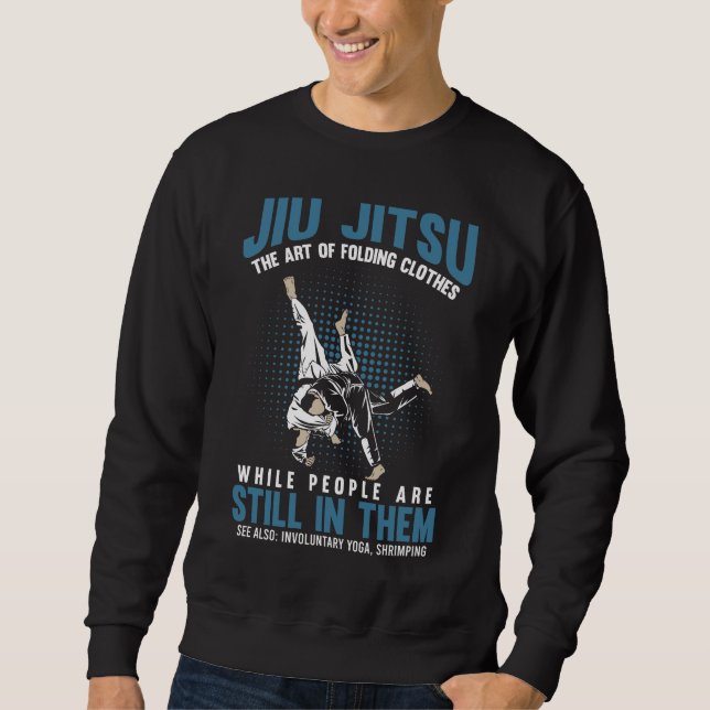 Sweatshirt Funny Jiu Jitsu Combattants BJJ Humour d'entraînem (Devant)