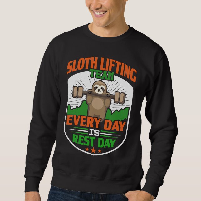 Sweatshirt Funny Lazy Sloth Lifting Team  Every day is rest d (Devant)