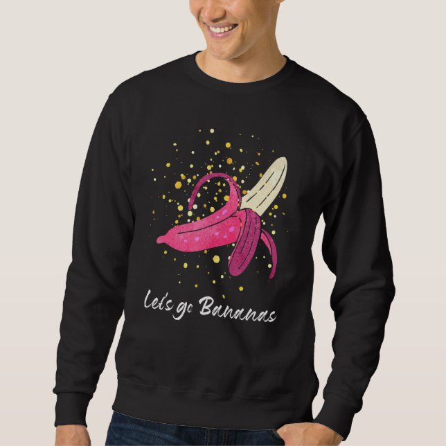 Sweatshirt Funny Let's Go Bananas Banana Lover Cool Banana (Devant)