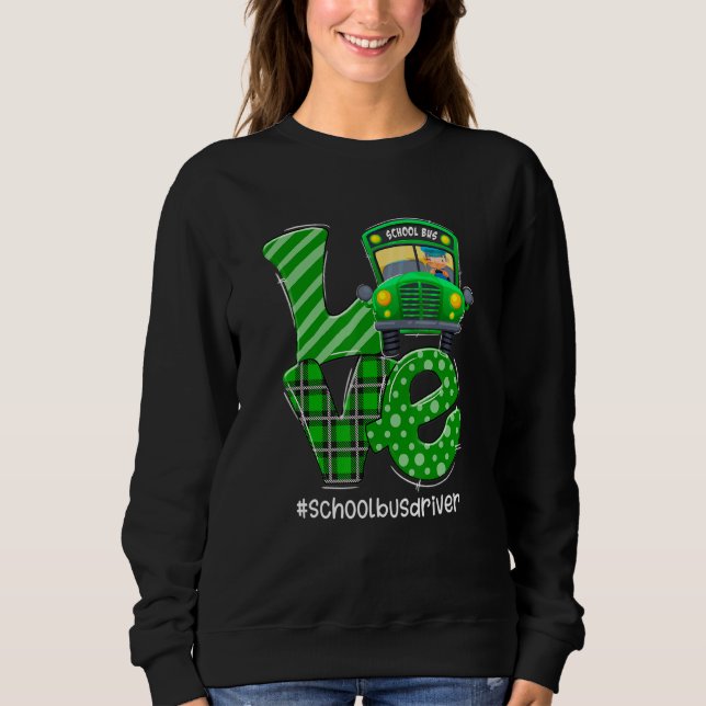 Sweatshirt Funny Love School Bus Driver Happy St Patrick's Da (Devant)