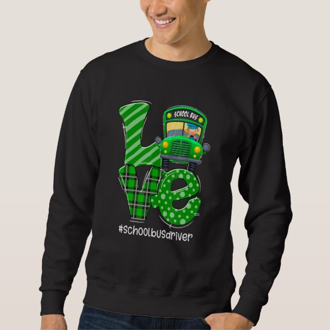 Sweatshirt Funny Love School Bus Driver Happy St Patrick's Da (Devant)