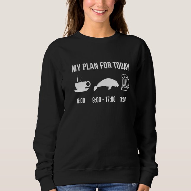 Sweatshirt Funny Manatee Animal Zookeeper Faune Mon plan Pour (Devant)