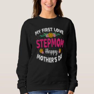 Sweatshirt Funny My First Love Stepmaman mignonne Fleur Mère 