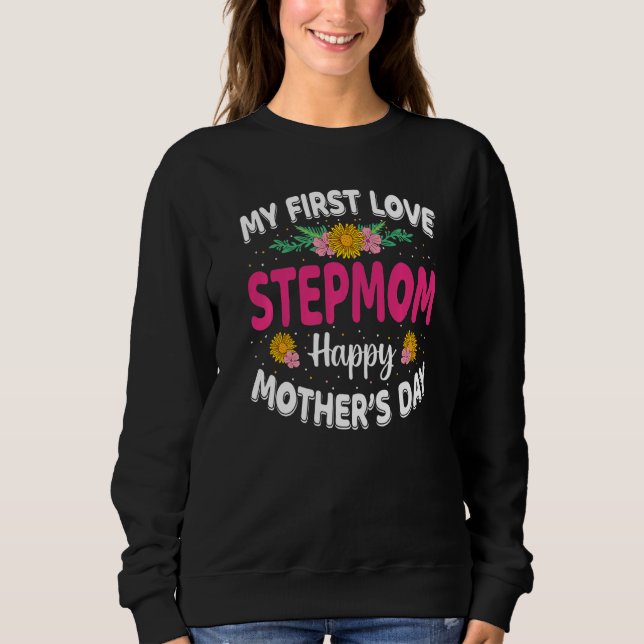 Sweatshirt Funny My First Love Stepmaman mignonne Fleur Mère  (Devant)