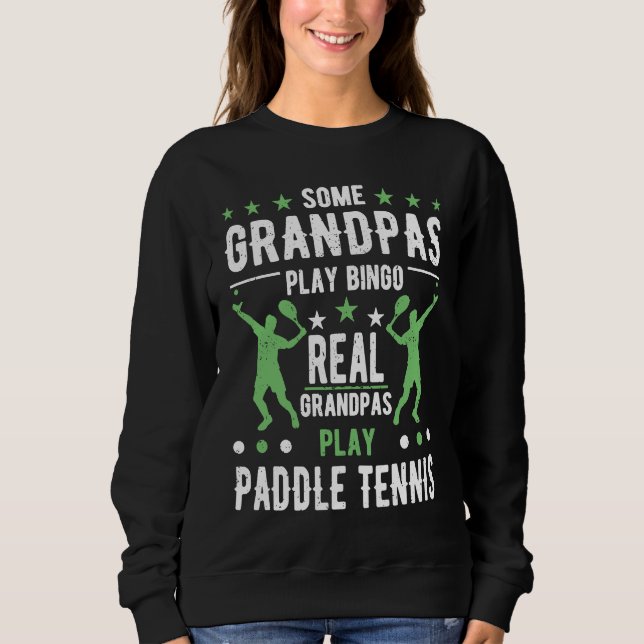 Sweatshirt Funny Paddle Tennis Grandpa Saying (Devant)