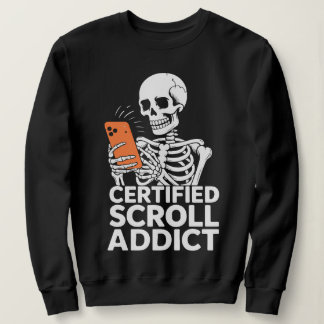 Sweatshirt Funny Phone Addiction – Certified Scroll Addict 