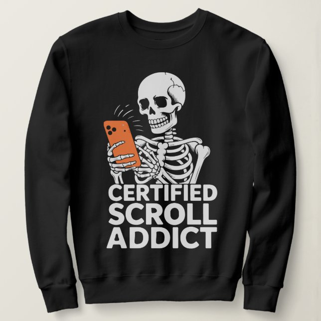 Sweatshirt Funny Phone Addiction – Certified Scroll Addict  (Design devant)