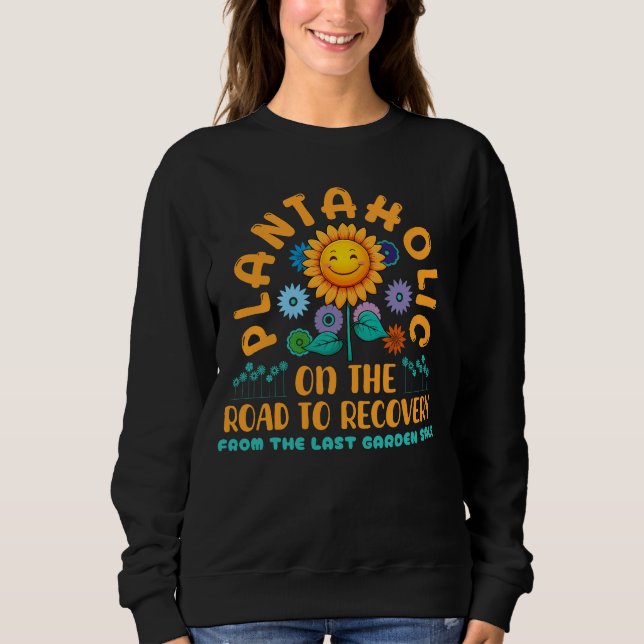 Sweatshirt Funny Plantaholic Sunflower Garden Humor Floral (Devant)