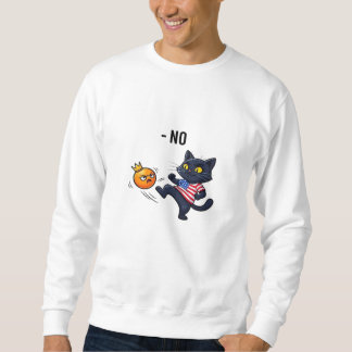 Sweatshirt Funny Political Meme No Cat Design