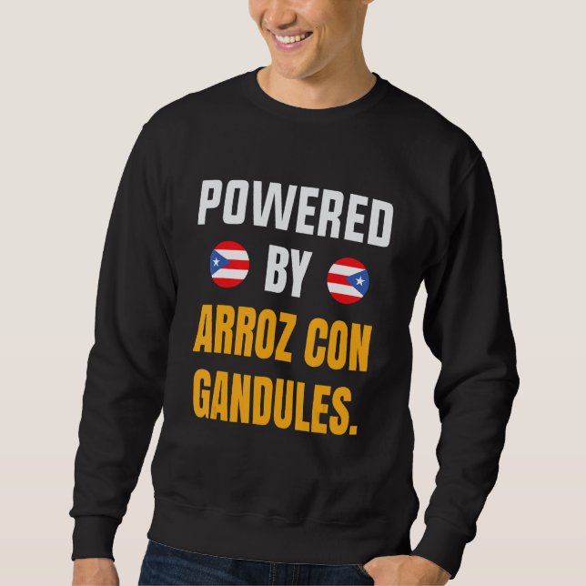 Sweatshirt Funny Puerto rico Flag shirt Powered By Arroz Con  (Devant)
