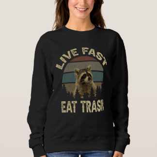 Sweatshirt Funny Racoon Live Fast Eat Trash