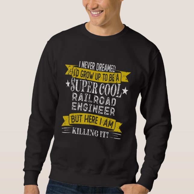 Sweatshirt Funny Railroad Engineer Shirts Job Title Professio (Devant)