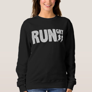 Sweatshirt Funny Rungry Runner Slogan Running