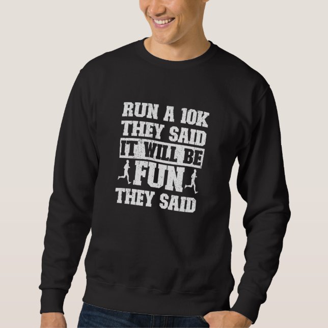 Sweatshirt Funny Running Run A 10k Ils Ont Dit Qu'Il Serait A (Devant)
