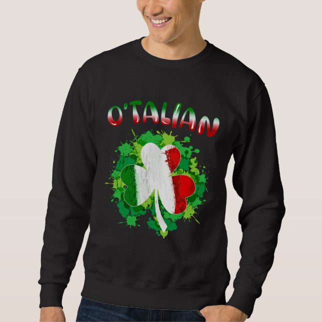 Sweatshirt Funny Saint Patricks Day Irish Italian O'talian Sh (Devant)