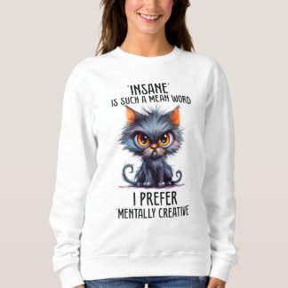 Sweatshirt Funny sarcasme fou chat d'art du mot