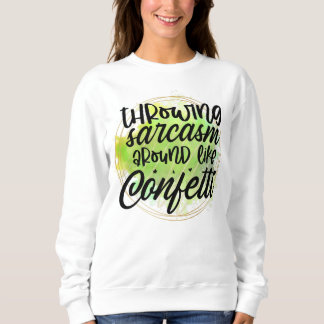 Sweatshirt Funny sarcasme mot art confetti