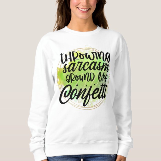 Sweatshirt Funny sarcasme mot art confetti (Devant)