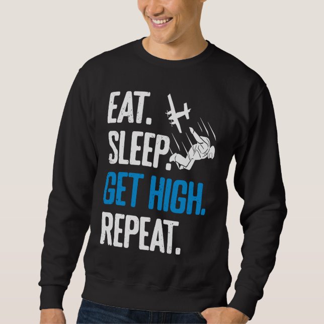 Sweatshirt Funny Skydiving Eat Sleep Get High Repeat Skydiver (Devant)