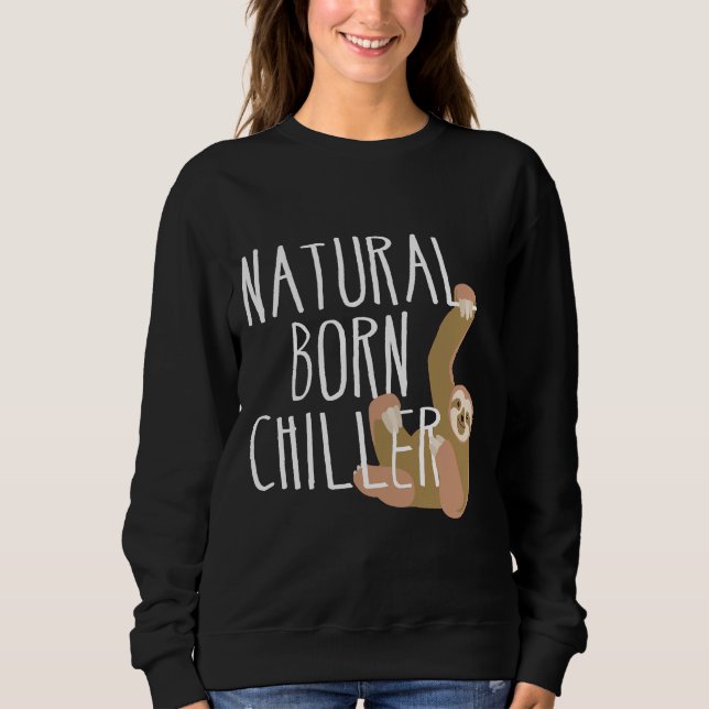 Sweatshirt Funny Sloth Natural Born Chiller Fun Gag (Devant)