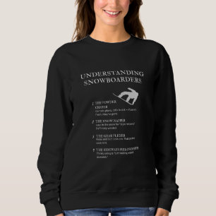 Sweatshirt Funny Snowboard Humour de vie pour les pilotes