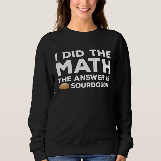 Sweatshirt Funny Sourdough Lover Joke Saying For Baker (Devant)