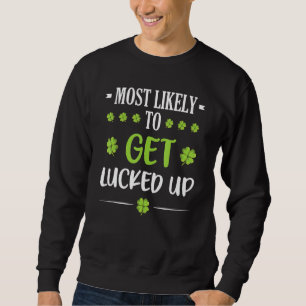 Sweatshirt Funny St patrick Famille de jumelage le plus proba
