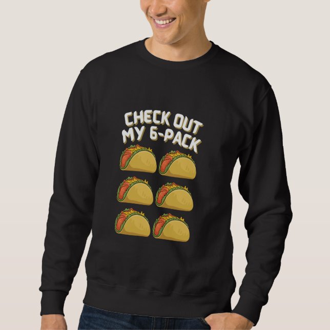 Sweatshirt Funny Taco Six Pack Découvrez Mon 6 Pack Mexicain  (Devant)