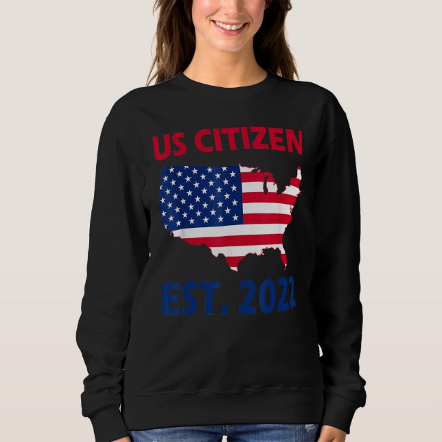 Sweatshirt Funny Us Citizen 2021 4 juillet Cool American Fl (Devant)