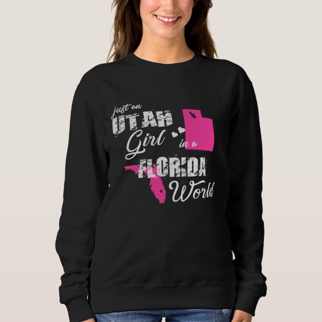 Sweatshirt Funny Utah Shirts Just an Utah girl in a Florida (Devant)