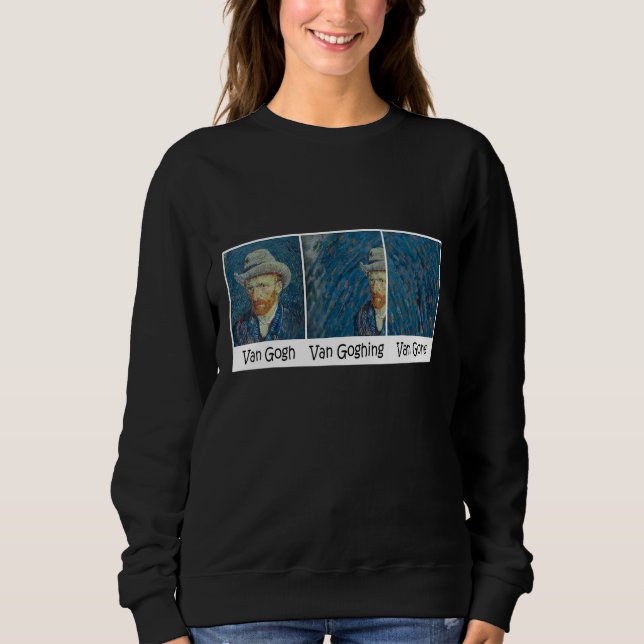 Sweatshirt Funny Van Gogh Van Goghing Van Gone Mème (Devant)