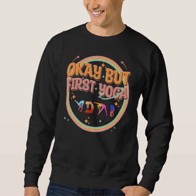 Sweatshirt Funny Yoga, Okay But First Yoga, Mental Health Yog (Devant)