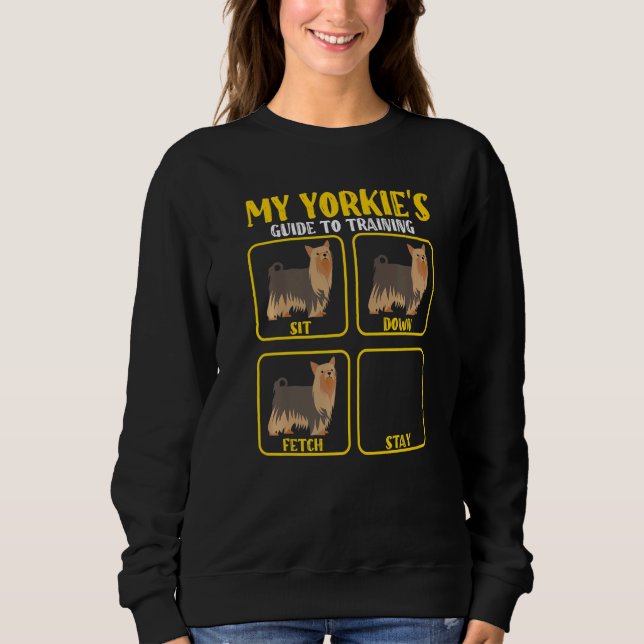 Sweatshirt Funny Yorkie Yorkshire terrier dog training guide  (Devant)